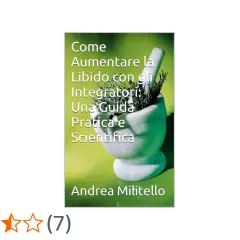 Guida pratica e scientifica su come aumentare la libido con integratori naturali, con mortaio e erbe aromatiche.