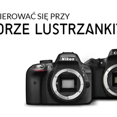 Pierwsza lustrzanka: Ranking modeli i porady dla początkujących (2026)