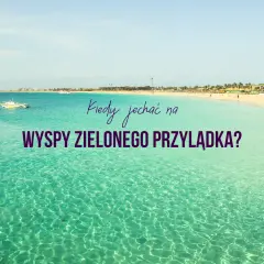 Piękna plaża i turkusowa woda. Kiedy jechać na Wyspy Zielonego Przylądka? Listopad to świetny czas na słońce i ciepło.