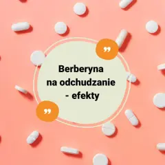 Białe tabletki i kapsułki na różowym tle. W centrum okrąg z napisem "Berberyna na odchudzanie - efekty".