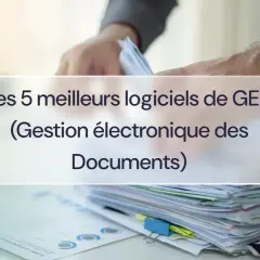 Des piles de documents numérisés en cours de tri, avec le titre "Les 5 meilleurs logiciels de GED".