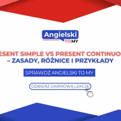 Naucz się, kiedy używać Present Simple, a kiedy Present Continuous. Sprawdź zasady i przykłady na Angielski to My i odbierz darmową lekcję.