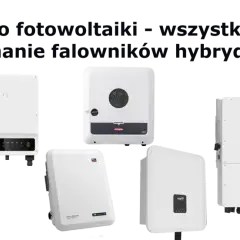 Falownik 10kW - Wybierz najlepszy model do swojej instalacji fotowoltaicznej