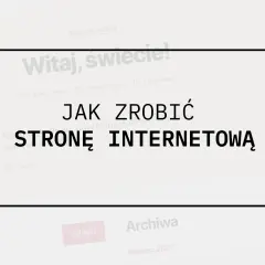 Jak otworzyć stronę internetową? Ten artykuł wyjaśnia, jak stworzyć własną stronę internetową.