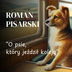 O psie który jeździł koleją streszczenie: Pełna historia Lampo