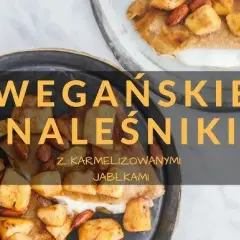 Jak zrobić wegańskie naleśniki, które zachwycą każdego smakosza