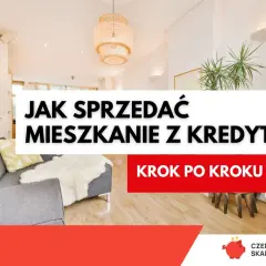 Sprzedaż domu z hipoteką? Poradnik krok po kroku to możliwe!