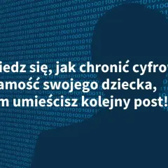 Dowiedz się, jak chronić cyfrową tożsamość dziecka, zanim umieścisz kolejny post. Uważaj na sharenting!