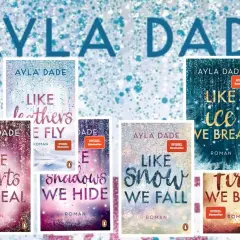 Ayla Dade Romane: "Like Ice We Break", "Like Snow We Fall", "Like Shadows We Hide", "Like Hearts We Heal", "Like Leathers We Fly", "Like Fire We Burn".