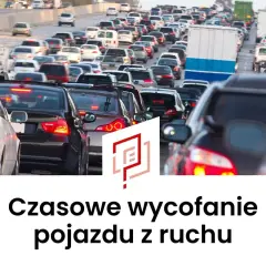 Korek na autostradzie. Czasowe wycofanie pojazdu z ruchu to frustrująca rzeczywistość dla wielu kierowców.