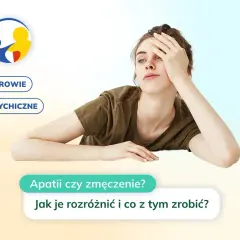 Młoda kobieta z **apatycznym** wyrazem twarzy, opierająca czoło na dłoni. Obok napisy "Zdrowie psychiczne", "Apatia czy zmęczenie?".