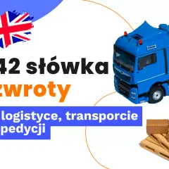 242 słówka i zwroty w logistyce, transporcie i spedycji. Niebieska ciężarówka i palety z paczkami.
