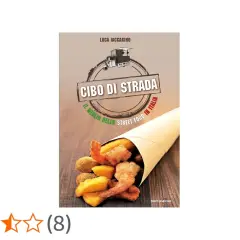 Copertina libro "Cibo di Strada" con un cono di fritto misto, gamberi e patate, che celebra il miglior street food in Italia.