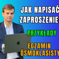Jak napisać zaproszenie e8, aby zdobyć maksymalne punkty na egzaminie