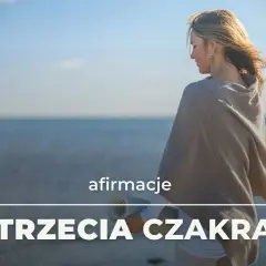 Afirmacje dla czakry splotu słonecznego, które wzmocnią twoją moc osobistą