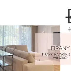 Eleganckie wnętrze z jasną sofą i firankami. Tekst: "FIRANKI NA TAŚMIE - JAK WIESZAĆ?".