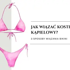 Opanuj wiązanie bikini: Komfort i styl dla małego i dużego biustu