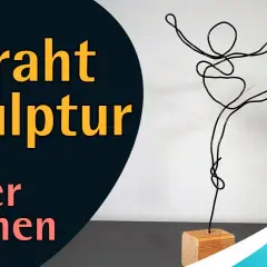 Drahtskulpturen: Anleitungen, Künstler & DIY-Ideen