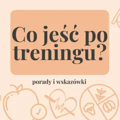 Grafika z tekstem "Co jeść po treningu?" i ikonami jedzenia, zegara, serca i mięśni.