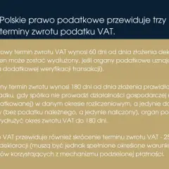 Polskie prawo przewiduje 3 terminy zwrotu VAT: 60 dni (podstawowy), 180 dni (wydłużony) i 25 dni (skrócony dla mechanizmu podzielonej płatności).