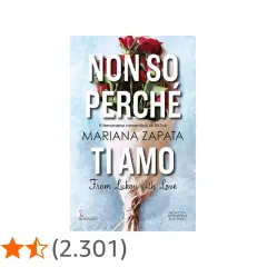Copertina del libro "Non so perché ti amo" di Mariana Zapata, con un bouquet di rose rosse. Un romanzo romantico da TikTok.