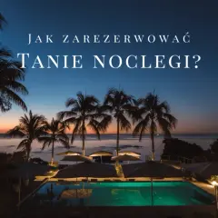 Jak tanio zarezerwować nocleg i uniknąć wysokich kosztów?