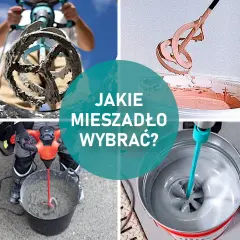 Jakie mieszadło do gładzi wybrać, aby uniknąć problemów z mieszaniem?