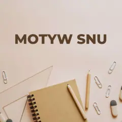 Na tle szkolnych przyborów, jak ołówek i linijka, widnieje napis "Motyw snu". Może to być inspiracja do napisania wiersza o śnie.