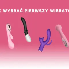 Jak wybrać pierwszy wibrator? Sprawdzone porady z forów!
