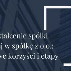 Przekształcenie spółki cywilnej w spółkę z o.o. to kluczowe korzyści i etapy. #podatki #biznes #prawo