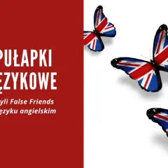Motyle ze skrzydłami w barwach flagi Wielkiej Brytanii symbolizują pułapki językowe, czyli "false friends" w języku angielskim.
