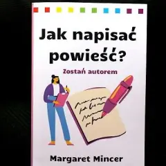 Jak napisać powieść historyczną? Sekrety mistrzów i praktyczne porady