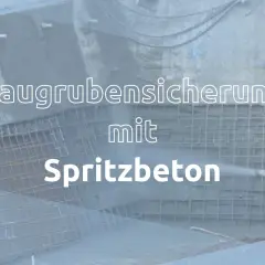 Baugrubensicherung mit Spritzbeton: Ein Arbeiter sichert eine Baugrube, indem er Spritzbeton auf eine Stahlbewehrung aufbringt.