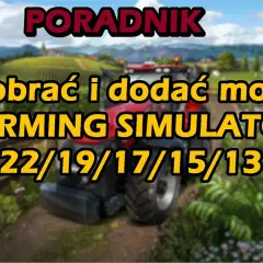 Jak zainstalować mody do Farming Simulator 19 – uniknij problemów i ciesz się grą