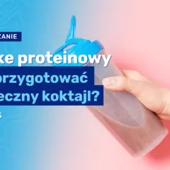 Shake proteinowy co daje - korzyści dla mięśni i zdrowia, które zaskoczą