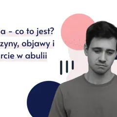 Młody mężczyzna z wyrazem smutku na twarzy, obok tekst o abulii: przyczynach, objawach i wsparciu.