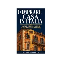 Copertina libro "Comprare casa in Italia": mutui, agevolazioni e trappole da evitare. Una chiave dorata sovrasta un palazzo.