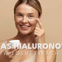Kwas hialuronowy: Tajemnica nawilżenia i młodości. Jak działa?