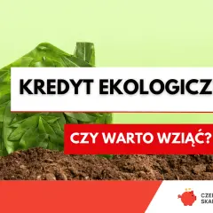 Zielony dom z liści, napis "KREDYT EKOLOGICZNY" i pytanie "CZY WARTO WZIĄĆ?".