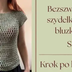 Bluzka na szydełku krok po kroku: od włóczki po perfekcyjne wykończenie