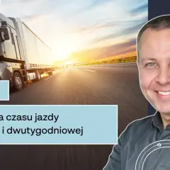 Lekcja 12: Ograniczenia czasu pracy kierowcy. Ciężarówka na drodze o zachodzie słońca, uśmiechnięty mężczyzna.