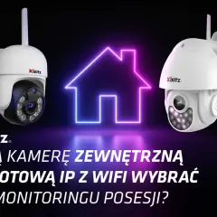 Dwie kamery Xblitz Armor 400 i 500. Dowiedz się, jak działa kamera wifi, by wybrać najlepszą do monitoringu posesji.