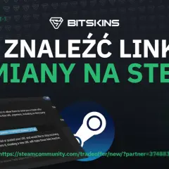 Jak znaleźć link do wymiany na Steam? Zobacz, co to jest trade URL i jak go uzyskać, by otrzymywać oferty wymiany.