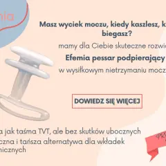 Pessar Efemia – skuteczne rozwiązanie problemu wysiłkowego nietrzymania moczu. Działa jak taśma TVT, ale bez skutków ubocznych.