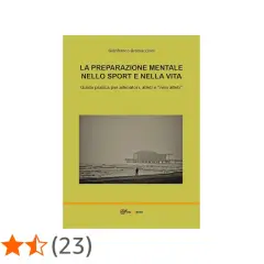 Copertina libro "La preparazione mentale nello sport e nella vita" di Gianfranco Gramaccioni, guida per atleti e non, utile per un mental coach sportivo.