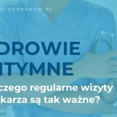 Urolog: Kiedy iść, co leczy? Przewodnik po zdrowiu intymnym