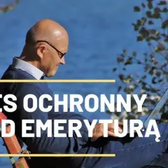Ile wynosi okres ochronny przed emeryturą i jakie masz prawa?