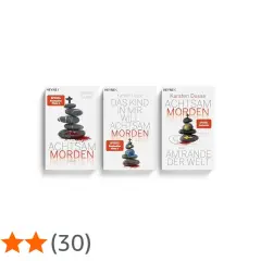 Die Buchreihe "Achtsam Morden" von Karsten Dusse in der richtigen Reihenfolge: "Achtsam Morden", "Das Kind in mir will achtsam morden" und "Achtsam morden am Rande der Welt".