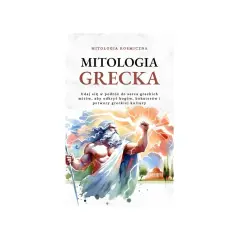 Okładka książki "Mitologia Grecka" z dynamiczną ilustracją Zeusa. Odkryj bogów, bohaterów i potwory greckiej kultury.