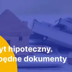 Drewniany domek i klucz symbolizują marzenie o własnym M. Dowiedz się, jakie dokumenty do kredytu hipotecznego są niezbędne, by je zrealizować.